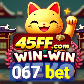 067 bet